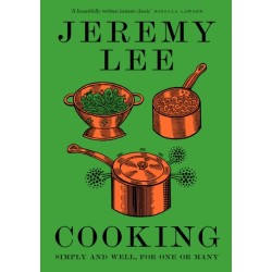 Cooking: Simply and Well, for One or Many