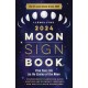 Llewellyn's 2024 Moon Sign Book: Plan Your Life by the Cycles of the Moon