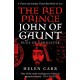 The Red Prince: The Life of John of Gaunt, the Duke of Lancaster