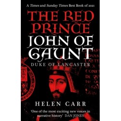 The Red Prince: The Life of John of Gaunt, the Duke of Lancaster