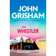 The Whistler: The unputdownable crime thriller from the number 1 Sunday Times bestselling author