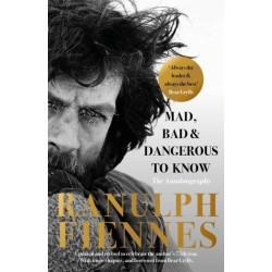 Mad, Bad and Dangerous to Know: Updated and revised to celebrate the author's 75th year