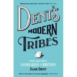 Dent's Modern Tribes: The Secret Languages of Britain