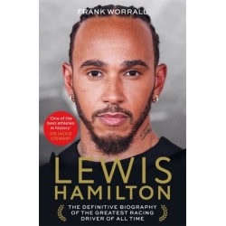 Lewis Hamilton: The Definitive Biography of the Greatest Racing Driver of All Time