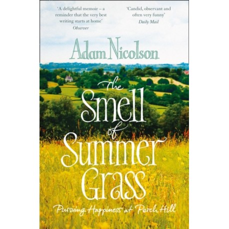 Smell of Summer Grass: Pursuing Happiness at Perch Hill