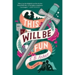 This Will Be Fun: A Novel