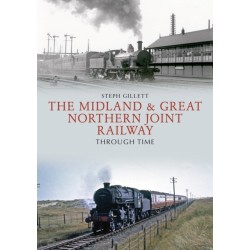 The Midland & Great Northern Joint Railway Through Time