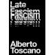 Late Fascism: Race, Capitalism and the Politics of Crisis