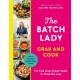 The Batch Lady Grab and Cook: No-fuss prep-ahead meals to make life easy