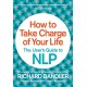 How to Take Charge of Your Life: The User’s Guide to NLP