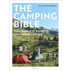 The Camping Bible: The Complete Guide to Life Under Canvas