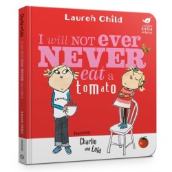 Charlie and Lola: I Will Not Ever Never Eat A Tomato Board Book