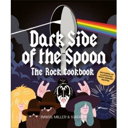 Dark Side of the Spoon: The Rock Cookbook
