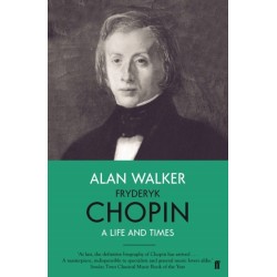 Fryderyk Chopin: A Life and Times