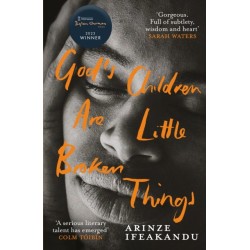 God's Children Are Little Broken Things: Winner of the 2023 Dylan Thomas Prize