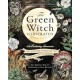 The Green Witch Illustrated: An Enchanting Immersion Into the Magic of Natural Witchcraft