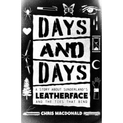 Days and Days: A Story About Sunderland's Leatherface and the Ties That Bind