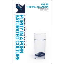 Track: A (Female) Student's Guide to Purity in a Porn-Saturated Culture: A (Female) Student’s Guide to Purity in a Porn–Saturated Culture