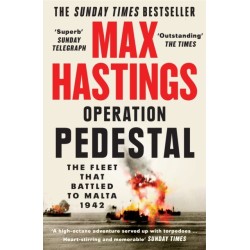 Operation Pedestal: The Fleet That Battled to Malta 1942