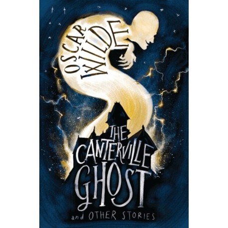 The Canterville Ghost and Other Stories