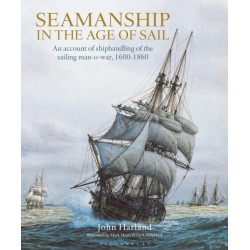 Seamanship in the Age of Sail: An Account of Shiphandling of the Sailing Man-O-War, 1600-1860