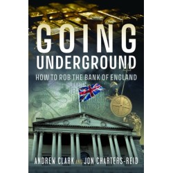 Going Underground: How to Rob the Bank of England