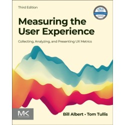 Measuring the User Experience: Collecting, Analyzing, and Presenting UX Metrics