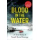 Blood in the Water: A true story of small-town revenge