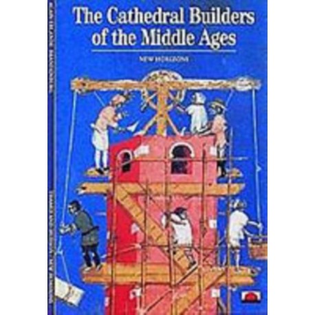 The Cathedral Builders of the Middle Ages