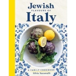 Jewish Flavours of Italy: A Family Cookbook