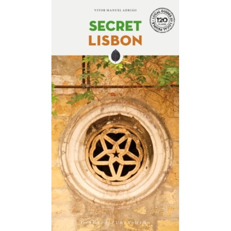 Secret Lisbon Guide: A guide to the unusual and unfamiliar