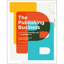 The Publishing Business: A Guide to Starting Out and Getting On