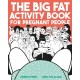 The Big Fat Activity Book for Pregnant People