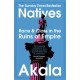 Natives: Race and Class in the Ruins of Empire - The Sunday Times Bestseller