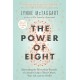 The Power of Eight: Harnessing the Miraculous Energies of a Small Group to Heal Others, Your Life and the World
