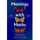 Meetings with Moths: Discovering Their Mystery and Extraordinary Lives