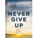 Never Give Up: God is Good When Life Isn't