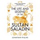 The Life and Legend of the Sultan Saladin