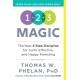 1-2-3 Magic: 3-Step Discipline for Calm, Effective, and Happy Parenting