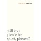 Will You Please Be Quiet, Please?