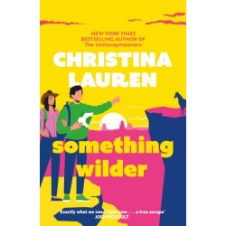 Something Wilder: a swoonworthy, feel-good romantic comedy from the bestselling author of The Unhoneymooners