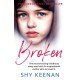 Broken: The most shocking childhood story ever told. An inspirational author who survived it.