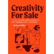 Creativity For Sale: How to start and grow a life-changing creative career and business
