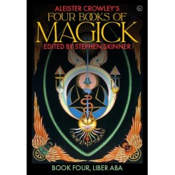Aleister Crowley's Four Books of Magick: Liber ABA
