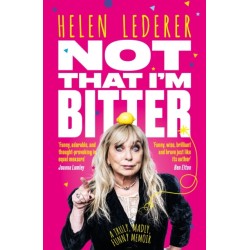 Not That I'm Bitter: A Truly, Madly, Funny Memoir