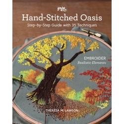 Hand-Stitched Oasis: Embroider Realistic Elements- Step-by-Step Guide with 35 Techniques