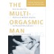 The Multi-Orgasmic Man: Sexual Secrets Every Man Should Know
