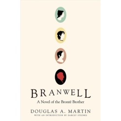 Branwell: A Novel of the Bronte Brother