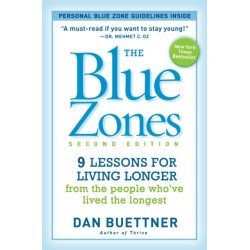 The Blue Zones 2nd Edition: 9 Lessons for Living Longer From the People Who've Lived the Longest
