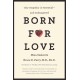 Born for Love: Why Empathy Is Essential--and Endangered